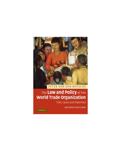 The Law and Policy of the World Trade Organization: Text, Cases and Materials 2nd Edition