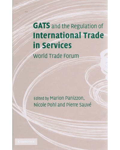 GATS and the Regulation of International Trade in Services 