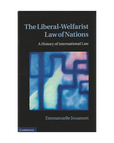 The Liberal-Welfarist Law of Nations: A History of International Law  