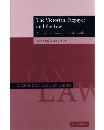 The Victorian Taxpayer and the Law: A Study in Constitutional Conflict 