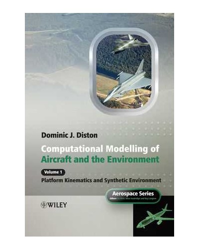Computational Modelling and Simulation of Aircraft and the Environment: Volume 1 - Platform Kinematics and Synthetic Environment