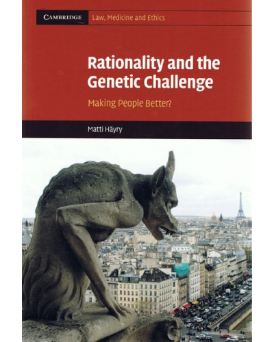 Rationality and the Genetic Challenge: Making People Better? 