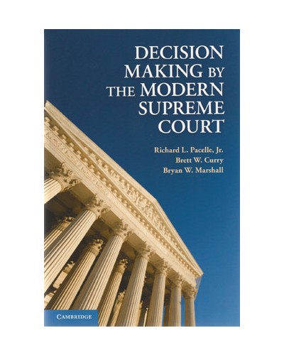 Decision Making by the Modern Supreme Court 