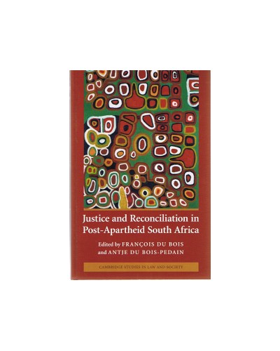 Justice and Reconciliation in Post-Apartheid South Africa 