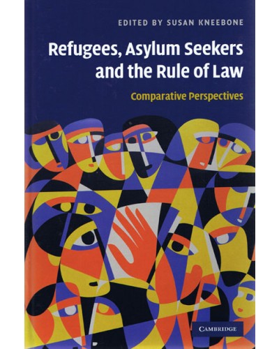 Refugees, Asylum Seekers and the Rule of Law: Comparative Perspectives 
