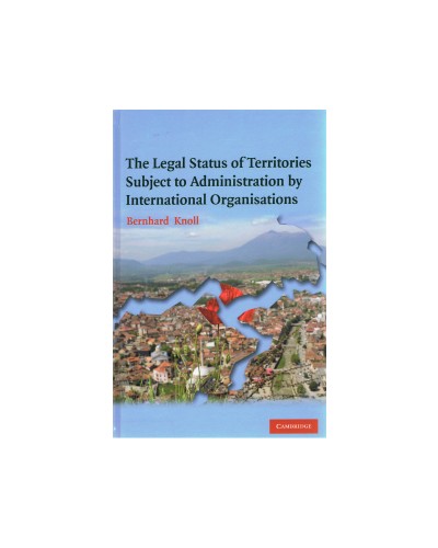 Legal Status of Territories Subject to Administration by International Organisations 