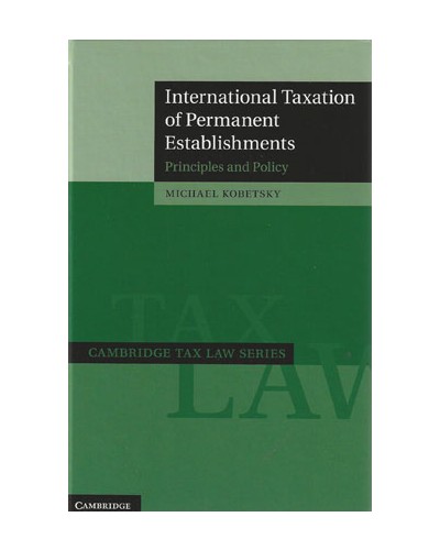 International Taxation of Permanent Establishments: Principles and Policy 