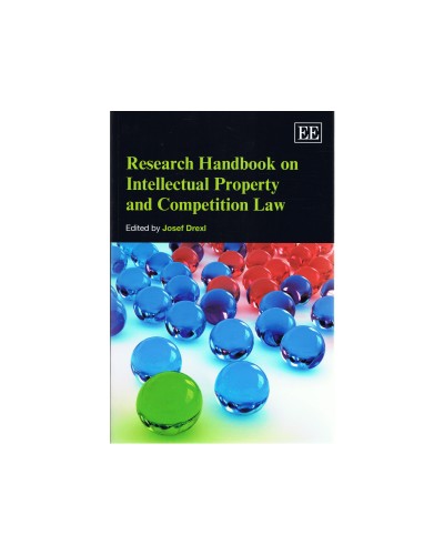 Research Handbook on Intellectual Property and Competition Law  