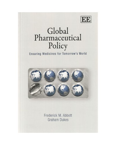Global Pharmaceutical Policy: Ensuring Medicines for Tomorrow's World  