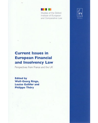 Current Issues in European Financial and Insolvency Law: Perspectives from France and the UK  