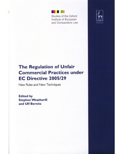 The Regulation of Unfair Commercial Practices under EC Directive 2005/29: New Rules and New Techniques 