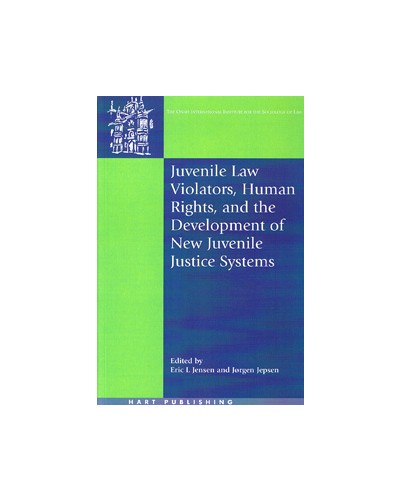 Juvenile Law Violators, Human Rights, and the Development of New Juvenile Justice Systems  