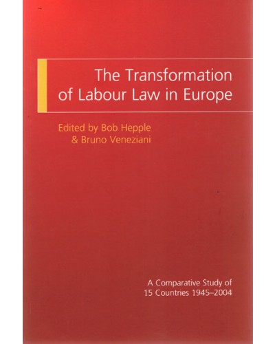 The Transformation of Labour Law in Europe: A Comparative study of 15 countries 1945-2004  