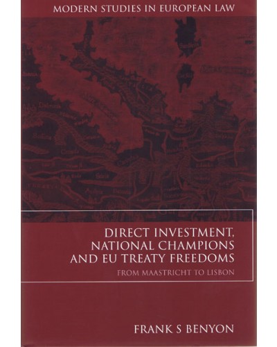 Direct Investment, National Champions and EU Treaty Freedoms: From Maastricht to Lisbon  