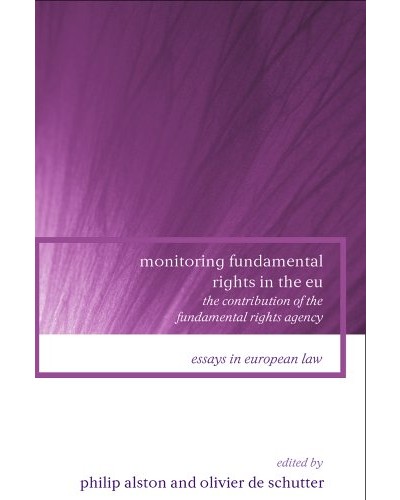 Monitoring Fundamental Rights in the EU: The Contribution of the Fundamental Rights Agency 