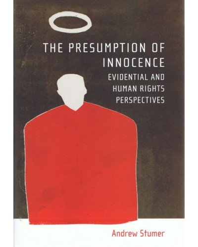 The Presumption of Innocence: Evidential and Human Rights Perspectives 