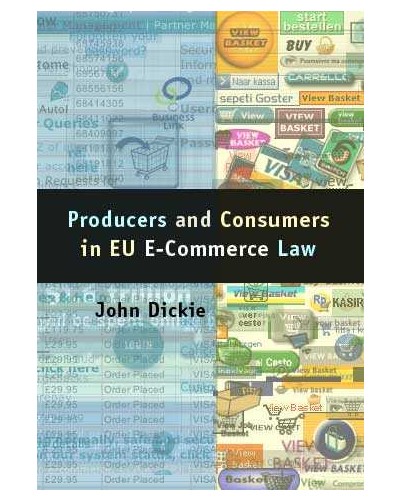 Producers and Consumers in EU E-Commerce Law 