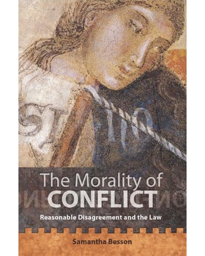 The Morality of Conflict: Reasonable Disagreement and the Law   