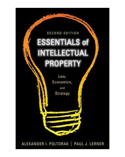Essentials of Intellectual Property: Law, Economics, and Strategy, 2nd Edition
