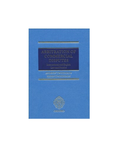 Arbitration of Commercial Disputes: International and English Law and Practice 1st Edition