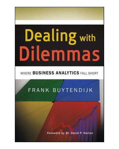 Dealing with Dilemmas: Where Business Analytics Fall Short