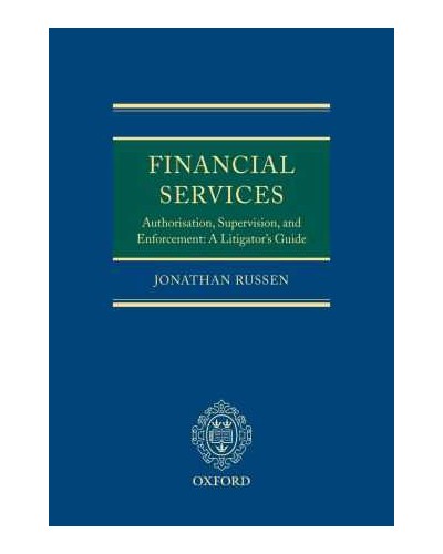 Financial Services: Authorisation, Supervision and Enforcement: A Litigator's Guide 