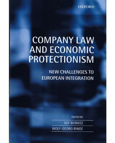 Company Law and Economic Protectionism: New Challenges to European Integration  
