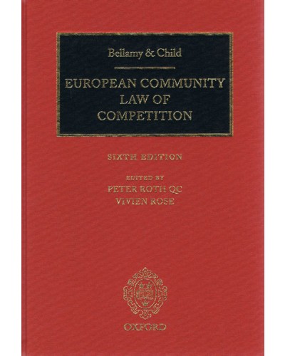 Bellamy & Child: European Community Law of Competition 6th ed with 2008 Materials 