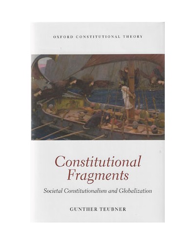 Constitutional Fragments: Societal Constitutionalism and Globalization  