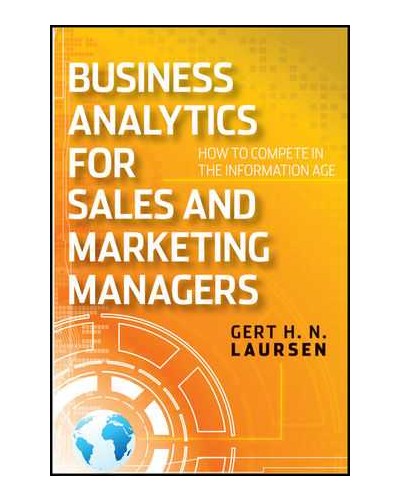 Business Analytics for Sales and Marketing Managers: How to Compete in the Information Age