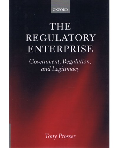 Regulatory Enterprise: Government, Regulation, and Legitimacy  