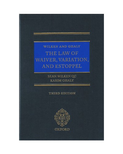 The Law of Waiver, Variation and Estoppel 3rd Edition