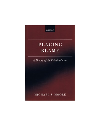 Placing Blame: A Theory of the Criminal Law 