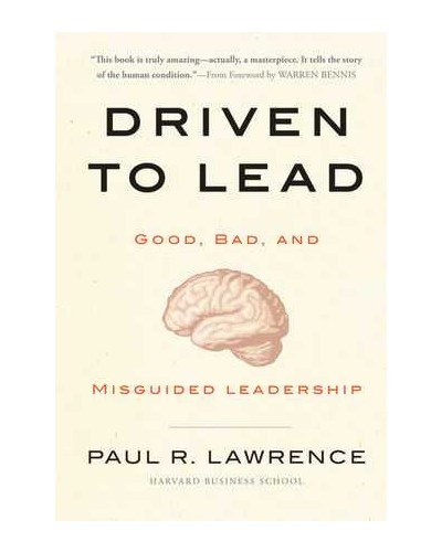 Driven to Lead: Good, Bad, and Misguided Leadership