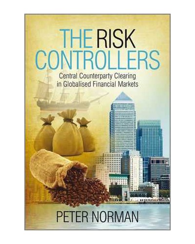The Risk Controllers: Central Counterparty Clearing in Globalised Financial Markets