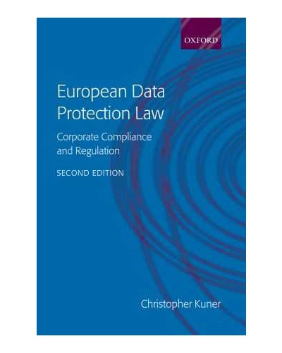 European Data Protection Law: Corporate Compliance and Regulation  2nd Edition