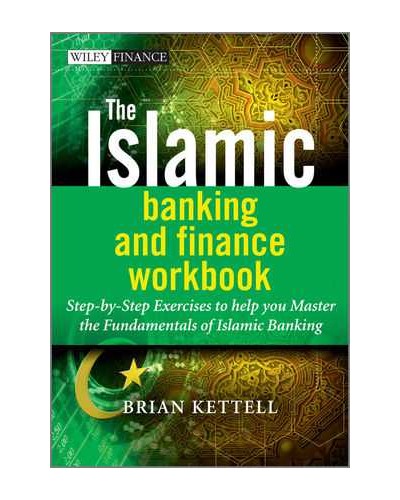 The Islamic Banking and Finance Workbook: Step-by-Step Exercises to help you Master the Fundamentals of Islamic Banking and Finance