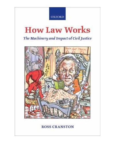 How Law Works: The Machinery and Impact of Civil Justice   