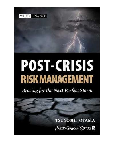 Post-Crisis Risk Management: Bracing for the Next Perfect Storm