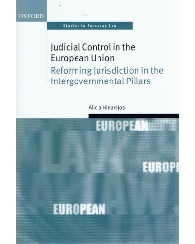 Judicial Control in the European Union: Reforming Jurisdiction in the Intergovernmental Pillars 