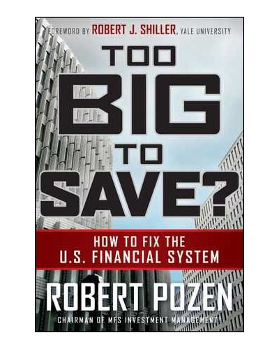 Too Big to Save? How to Fix the U.S. Financial System 