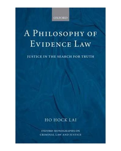 A Philosophy of Evidence Law: Justice in the Search for Truth 