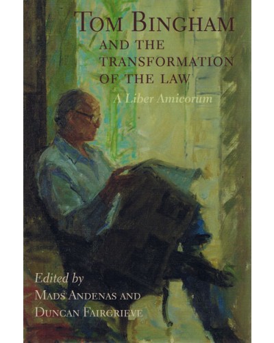 Tom Bingham and the Transformation of the Law: A Liber Amicorum 
