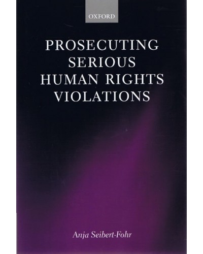 Prosecuting Serious Human Rights Violations 