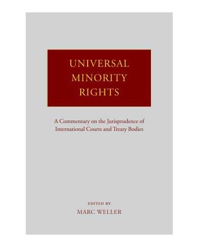 Universal Minority Rights: A Commentary on the Jurisprudence of International Courts and Treaty Bodies  