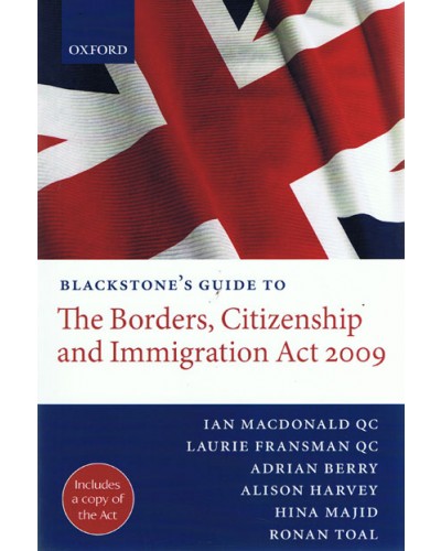 Blackstone's Guide to the Borders, Citizenship and Immigration Act 2009 