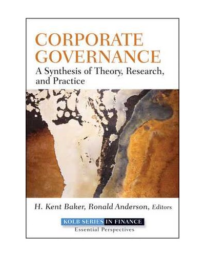 Corporate Governance: A Synthesis of Theory, Research, and Practice 