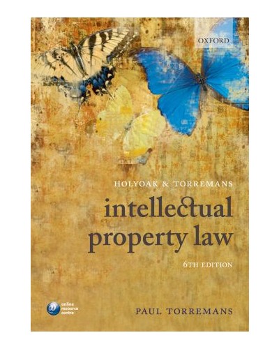 Holyoak & Torremans: Intellectual Property Law 6th Edition