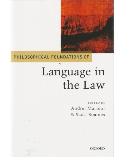 Philosophical Foundations of Language in the Law 