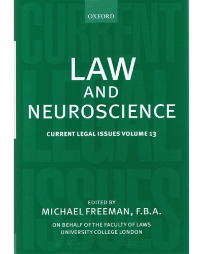 Current Legal Issues Volume 13: Law and Neuroscience 